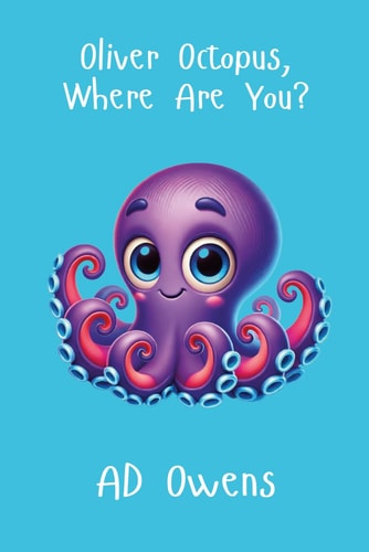 Oliver Octopus, Where Are You?