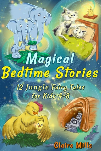 Magical Bedtime Stories 12 Jungle Fairy Tales for Kids 4-8