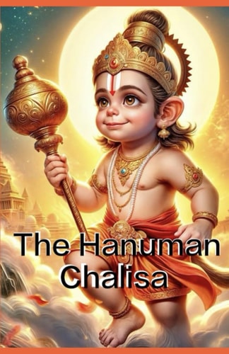 The Hanuman Chalisa is a Hindu Devotional Hymn Dedicated to Hanuman