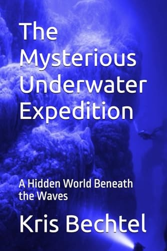 The Mysterious Underwater Expedition A Hidden World Beneath the Waves