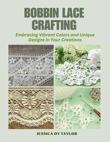 Bobbin Lace Crafting Embracing Vibrant Colors and Unique Designs in Your Creations