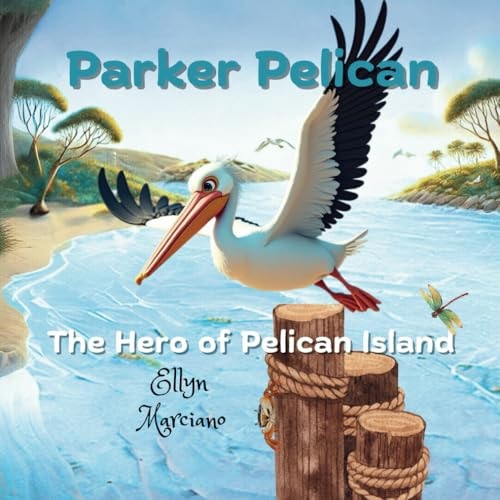 Parker Pelican The Hero of Pelican Island