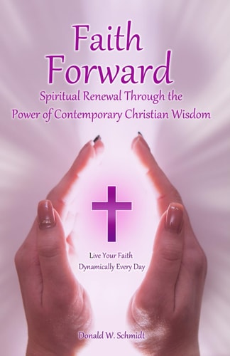 Faith Forward Spiritual Renewal Through the Power of Contemporary Christian Wisdom