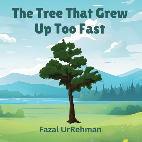 The Tree That Grew Up Too Fast. Take Your Time, for Every Stage of Life is a Beautiful Adventure.