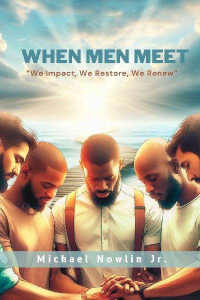 When Men Meet: We Impact, We Restore, We Renew