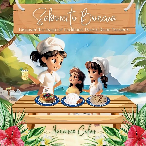 Saborcito Boricua: Discover the magic of traditional Puerto Rican Desserts