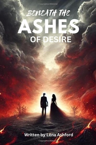 Beneath the Ashes of Desire