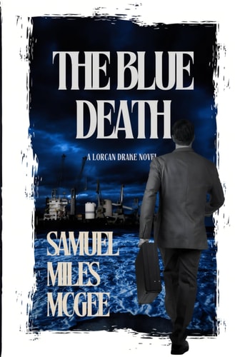 The Blue Death A Lorcan Drake Novel - 1