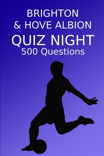Brighton & Hove Albion Quiz Night 500 Questions And Answers, Brighton & Hove Albion FC