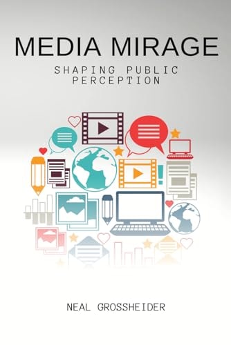 The Media Mirage Shaping Public Perception