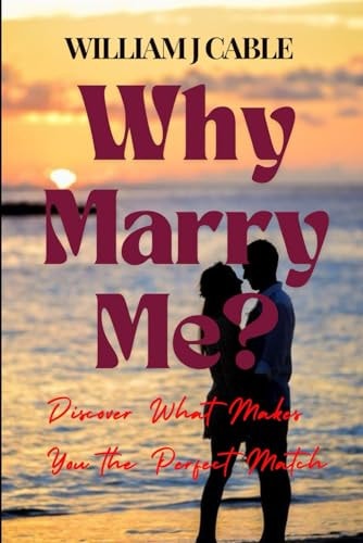 Why Marry Me? Discover What Makes You the Perfect Match