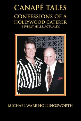Canapé Tales Confessions of a Hollywood Caterer (Beverly Hills, Actually)