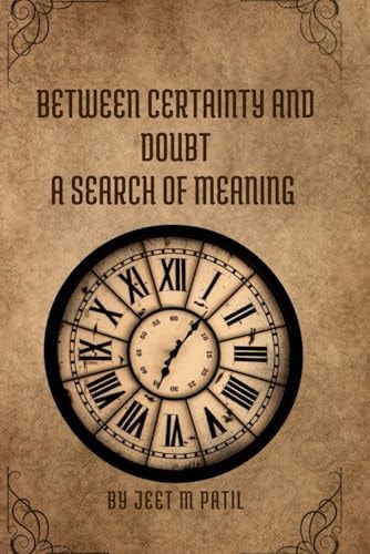 Between Certainty and Doubt A Search of Meaning