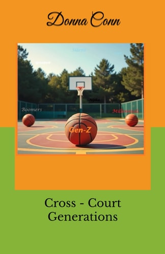 Cross - Court Generations Generations Navigating the Court of Life