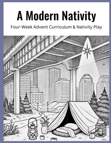 A Modern Nativity Four-Week Advent Curriculum & Nativity Play