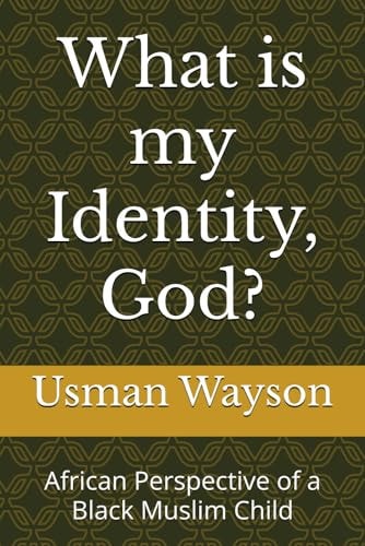 What is My Identity, God? African Perspective of a Black Muslim Child