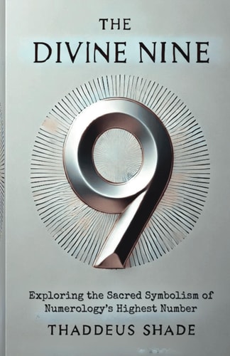The Divine Nine Exploring the Sacred Symbolism of Numerology's Highest Number