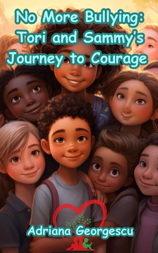 No More Bullying - Tori and Sammy's Journey to Courage