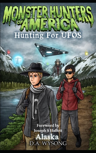 Monster Hunters of America - Hunting for UFOs - ALASKA