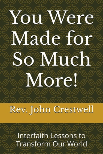 You Were Made for So Much More! Interfaith Lessons to Transform Our World
