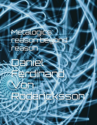 Metalogics Reason Beyond Reason