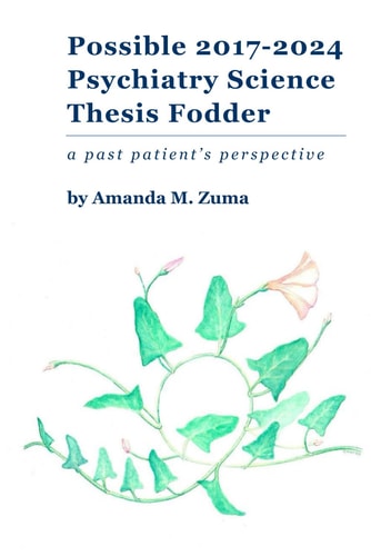 Possible 2017-2024 Psychiatry Science Fodder A Past Patient's Perspective