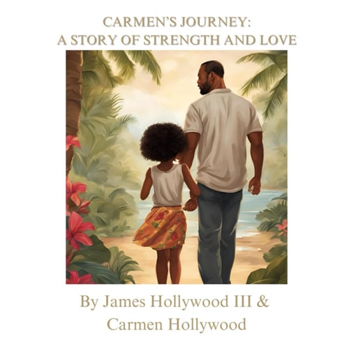 Carmen's Journey A Story of Strength and Love