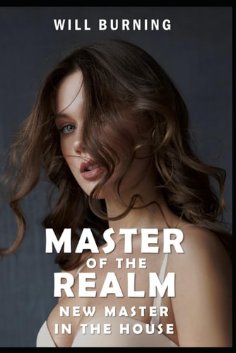 Master of the Realm New Master in the House: An Adult Erotic Harem Adventure Fantasy LitRPG
