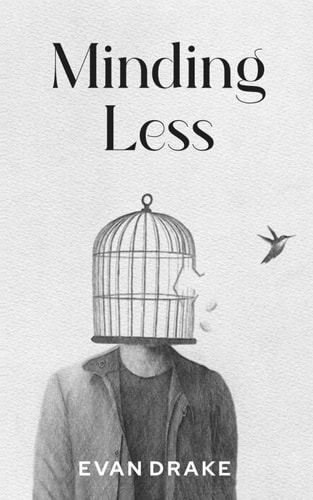 Minding Less A Path Toward Wholeness
