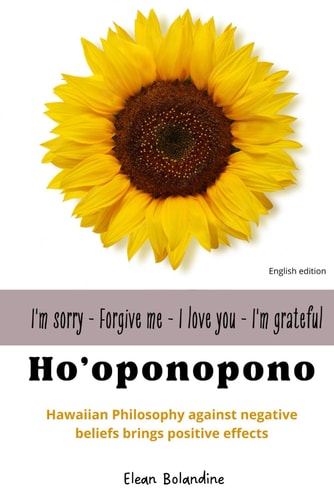 Ho'oponopono Hawaiian Philosophy Against Negative Beliefs Brings Positive Effects