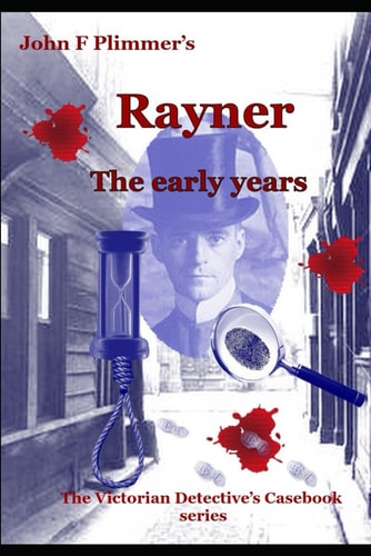 Rayner the Early Years The Victorian Detective's Casebook Series