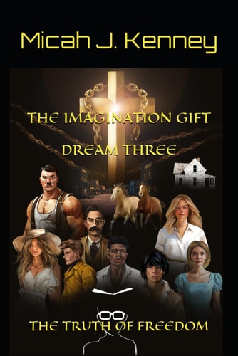 The Imagination Gift Dream Three The Truth of Freedom