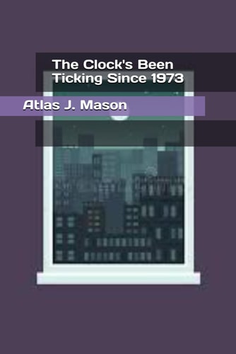 The Clock's Been Ticking Since 1973