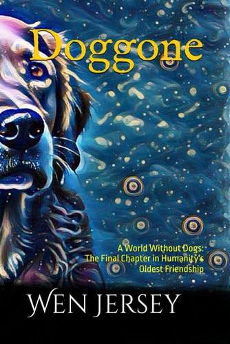 Doggone A World Without Dogs: The Final Chapter in Humanity's Oldest Friendship