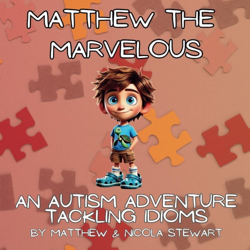 Matthew the Marvelous An Autism Adventure Tackling Idioms
