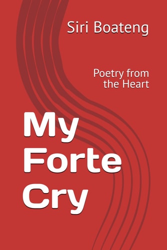My Forte Cry Poetry from the Heart