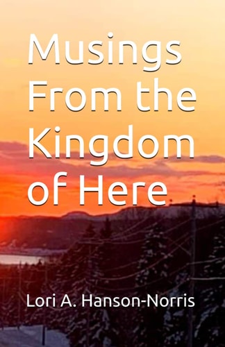 Musings From the Kingdom of Here