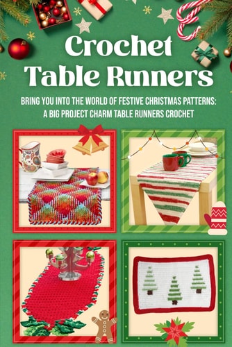 Crochet Table Runners Bring You Into the World of Festive Christmas Patterns: A Big Project Charm Table Runners Crochet