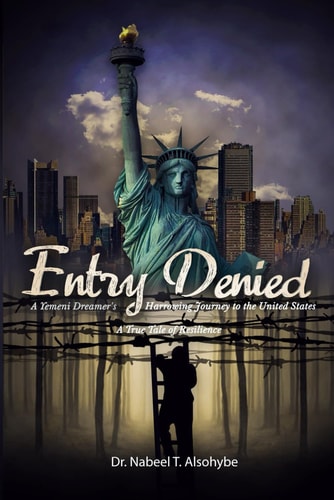 Entry Denied A Yemeni Dreamer's Harrowing Journey to the United States