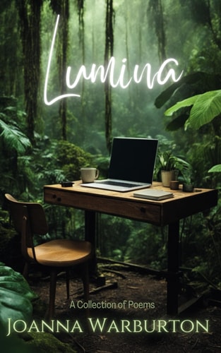 Lumina - A Collection of Poems Spiritual Reflections and Allegories of the Rainforest