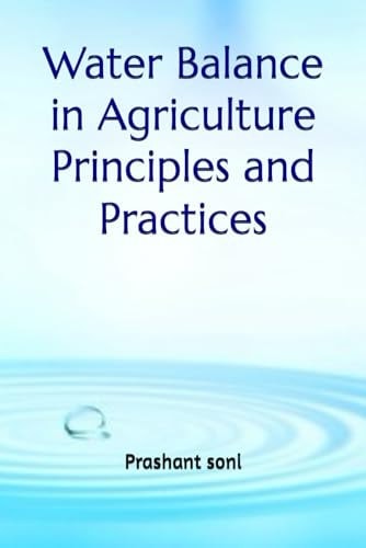 WATER BALANCE IN AGRICULTURE PRINCIPLES AND PRACTICES.