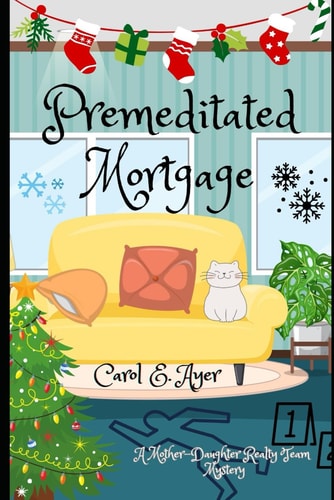 Premeditated Mortgage A Mother-Daughter Realty Team Mystery