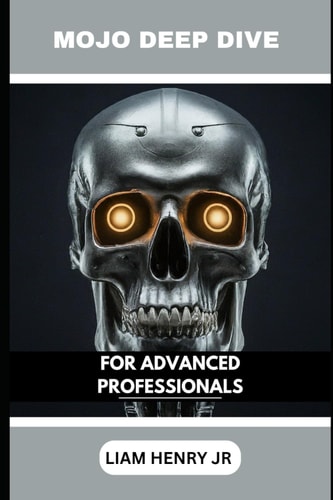 Mojo Deep Dive For Advanced Professionals