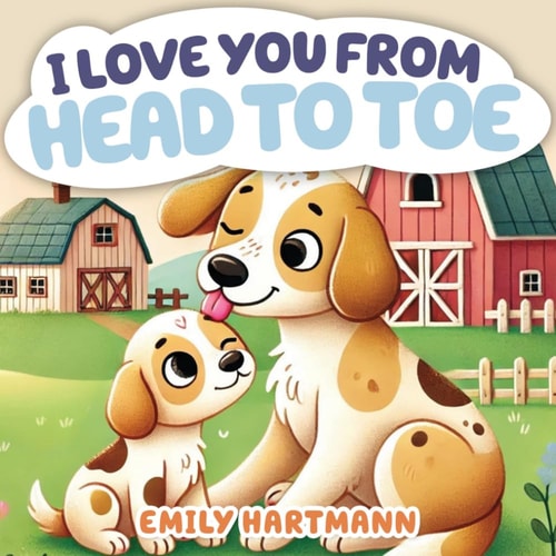 I Love You From Head to Toe Bedtime Stories For Kids, Ages 3-5