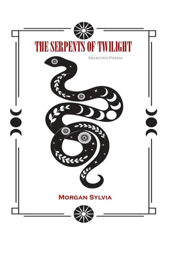 The Serpents Of Twilight Selected Poems