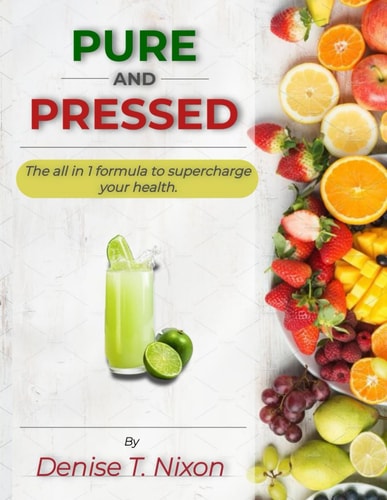 Pure and Pressed The All In 1 Formula To Supercharge Your Health