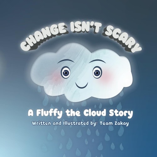Change Isn't Scary A Fluffy the Cloud Story