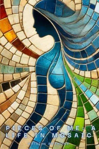 Pieces Of Me A Life in Mosaic