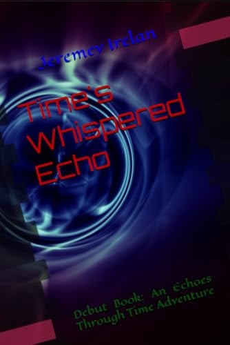 Time's Whispered Echo Debut Book