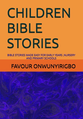 Children Bible Stories For Early Years, Nursery and Primary Schools